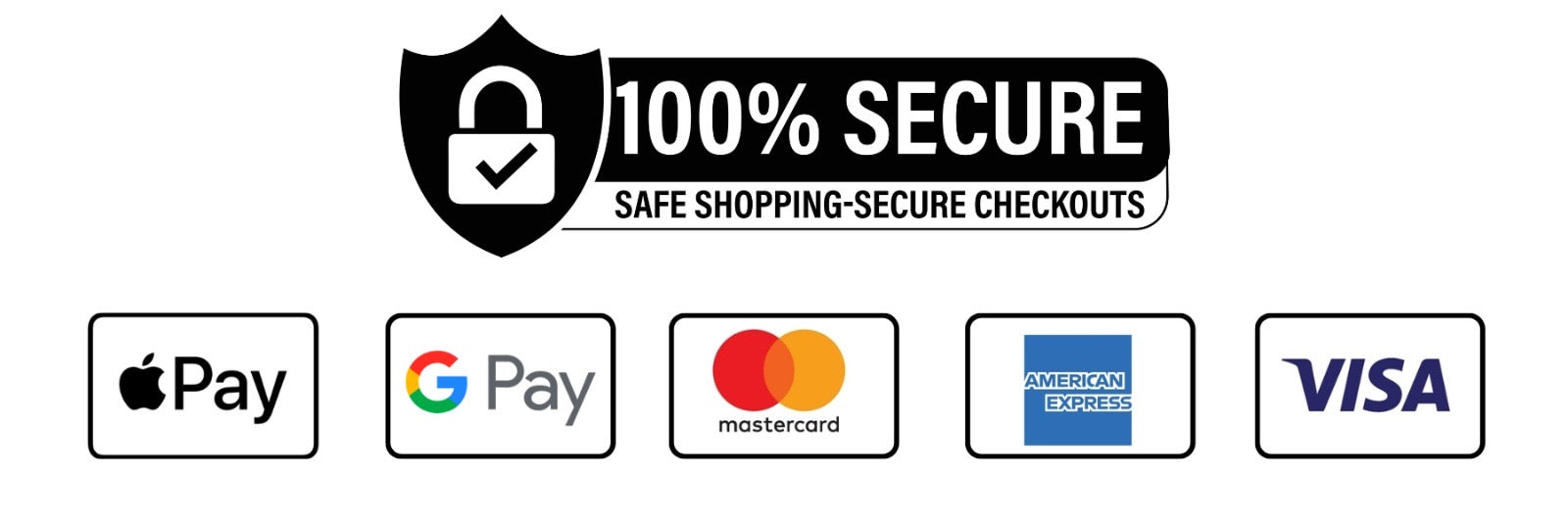 100% secure checkout with Apple Pay, Google Pay, Mastercard, Amex, Visa for safe shopping